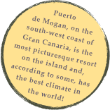 Puerto de Mogan, on the south-west coast of Gran Canaria, is the most picturesque resort on the island and, according to some, has the best climate in the world!